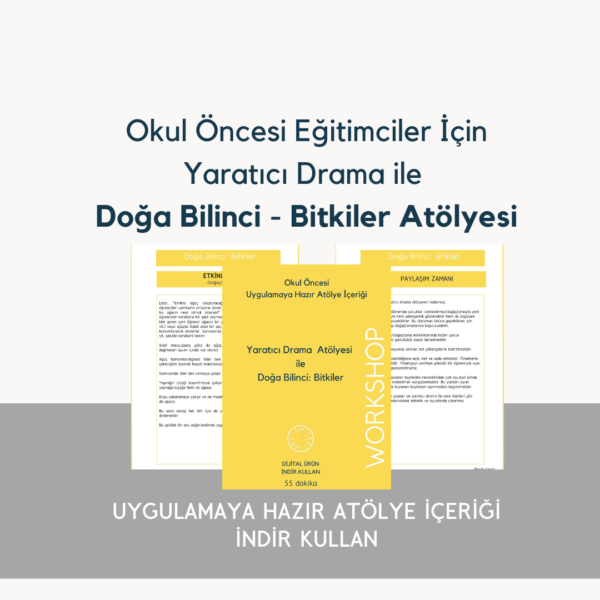 Doğa Bilinci - Bitkiler: Okul Öncesi Yaratıcı Drama ile Atölye İçeriği, Okul Öncesi Etkinlikleri, Okul Öncesi Etkinlik Akışı