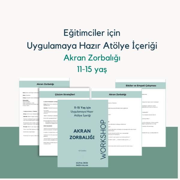 Akran Zorbalığı Atölye İçeriği (11-15 yaş) Uygulamaya Hazır Atölye İçeriği
